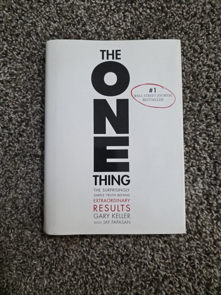 The ONE Thing by Gary Keller & Jay Papasan - Wall Street Journal Bestseller, Hardcover