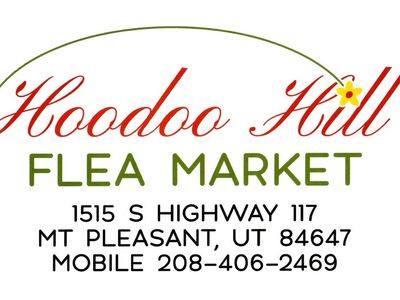 Hoodoo Hill Flea Market Saturday May 30th