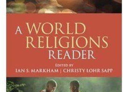 A World Religions Reader, 4th Ed. by Ian S. Markham, Christy Lohr Sapp - ISBN: 9781119357094