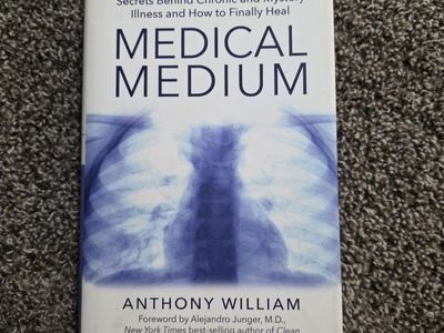 Medical Medium by Anthony William: Secrets Behind Chronic and Mystery Illness & How to Heal, Hardcover