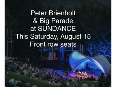 Peter Brienholt and Big Parade at Sundance August 15