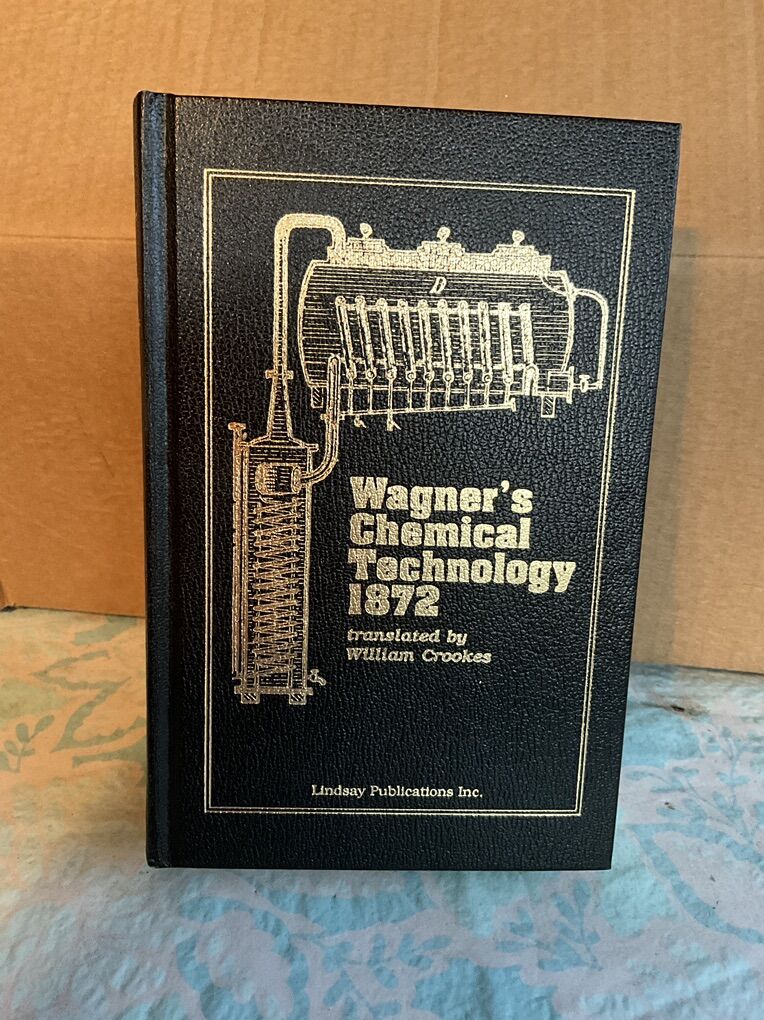 Wagner's Chemical Technology 1872 & 1988