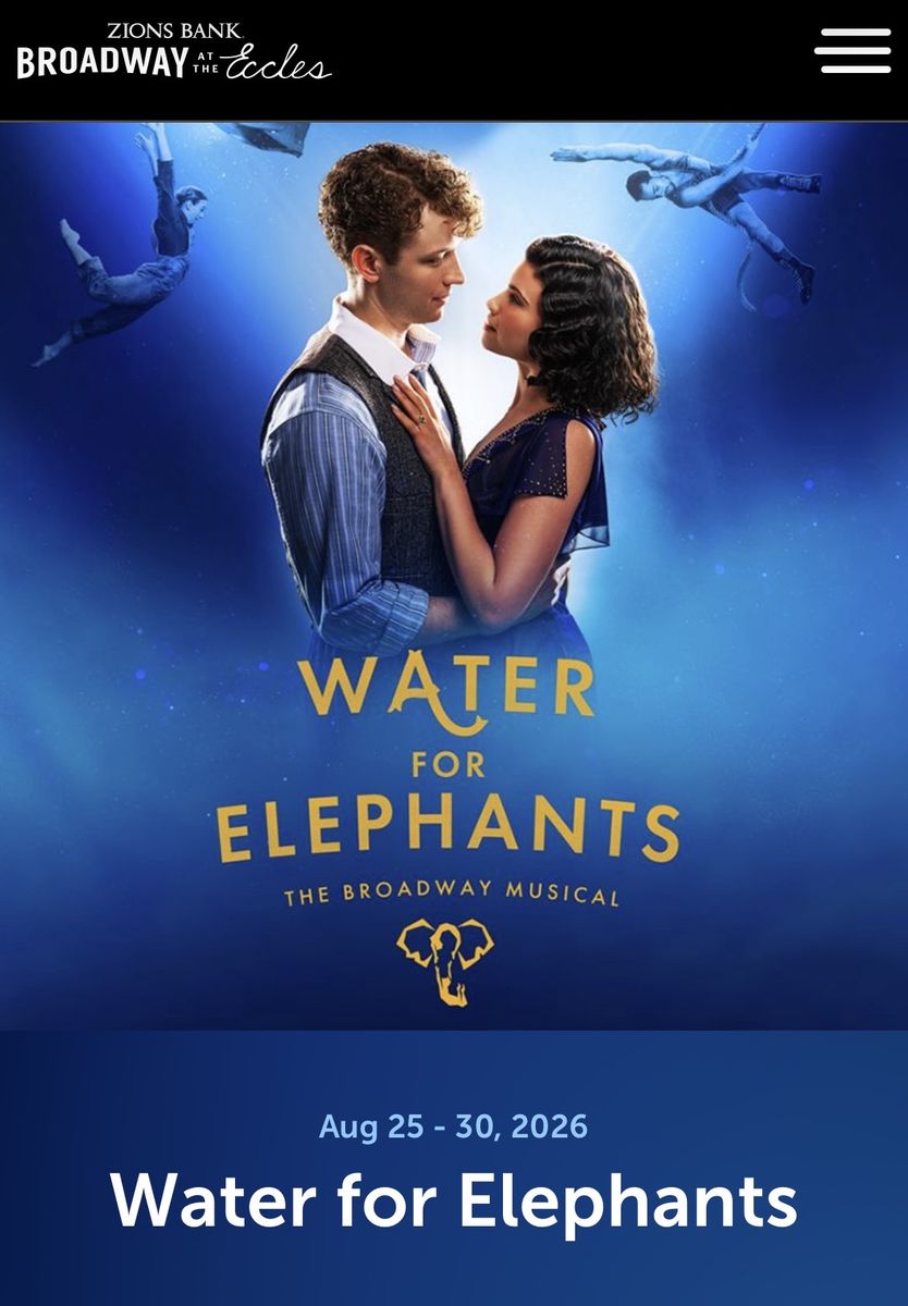 6 tickets Water for Elephants - Broadway at the Eccles Tickets 8/30 6:30 pm showing
