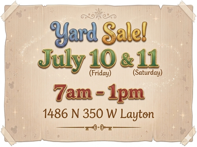 Yard Sale! July 10 & 11 (Friday & Saturday) 7 AM - 1 PM - Layton, UT
