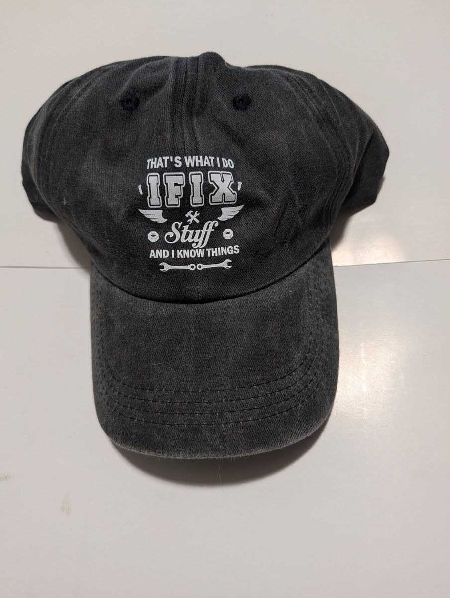 "That's What I do, I fix Stuff, and I know Things" Hat