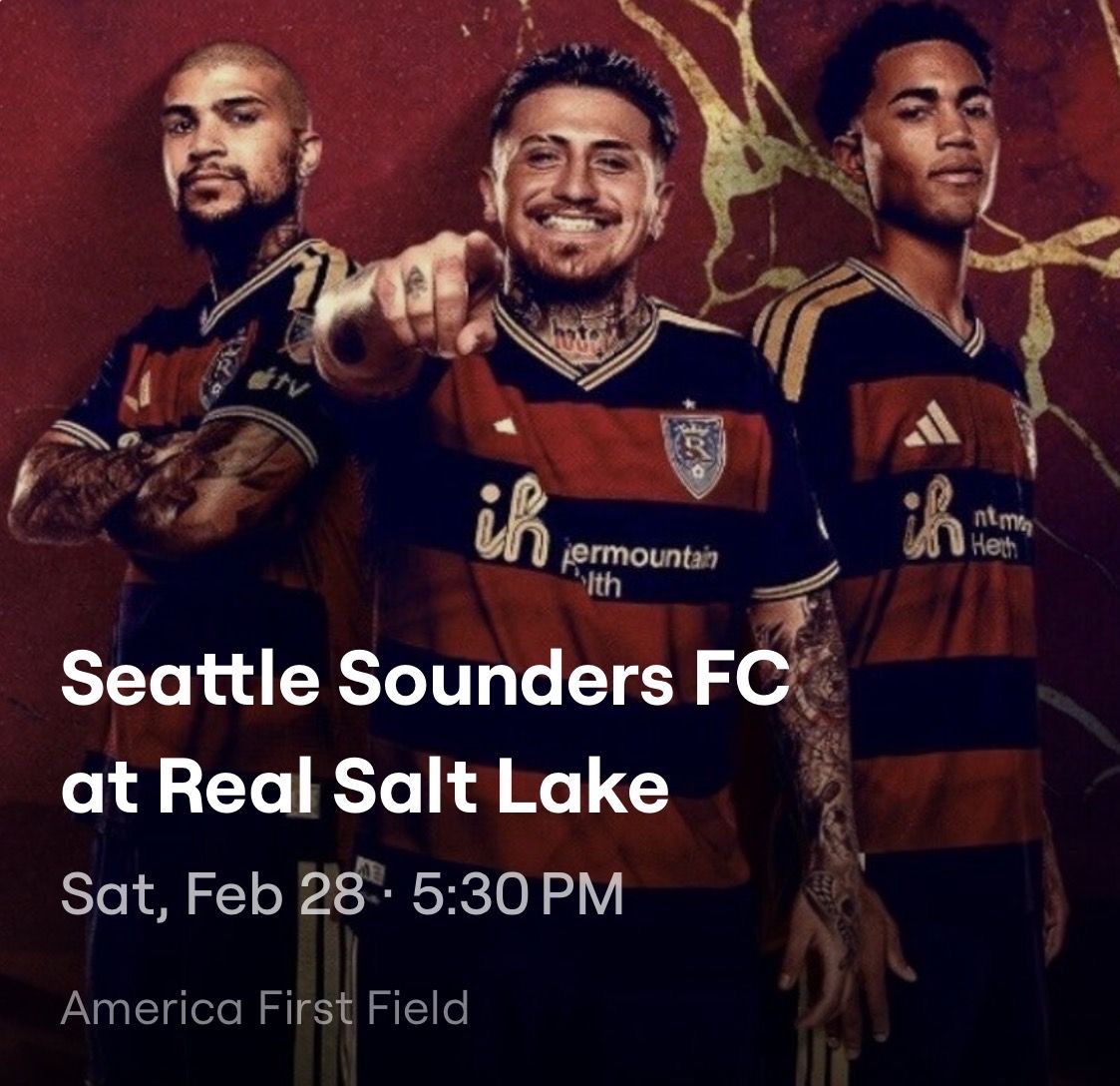 2 Front Row Seats - RSL vs Seattle Sounders FC