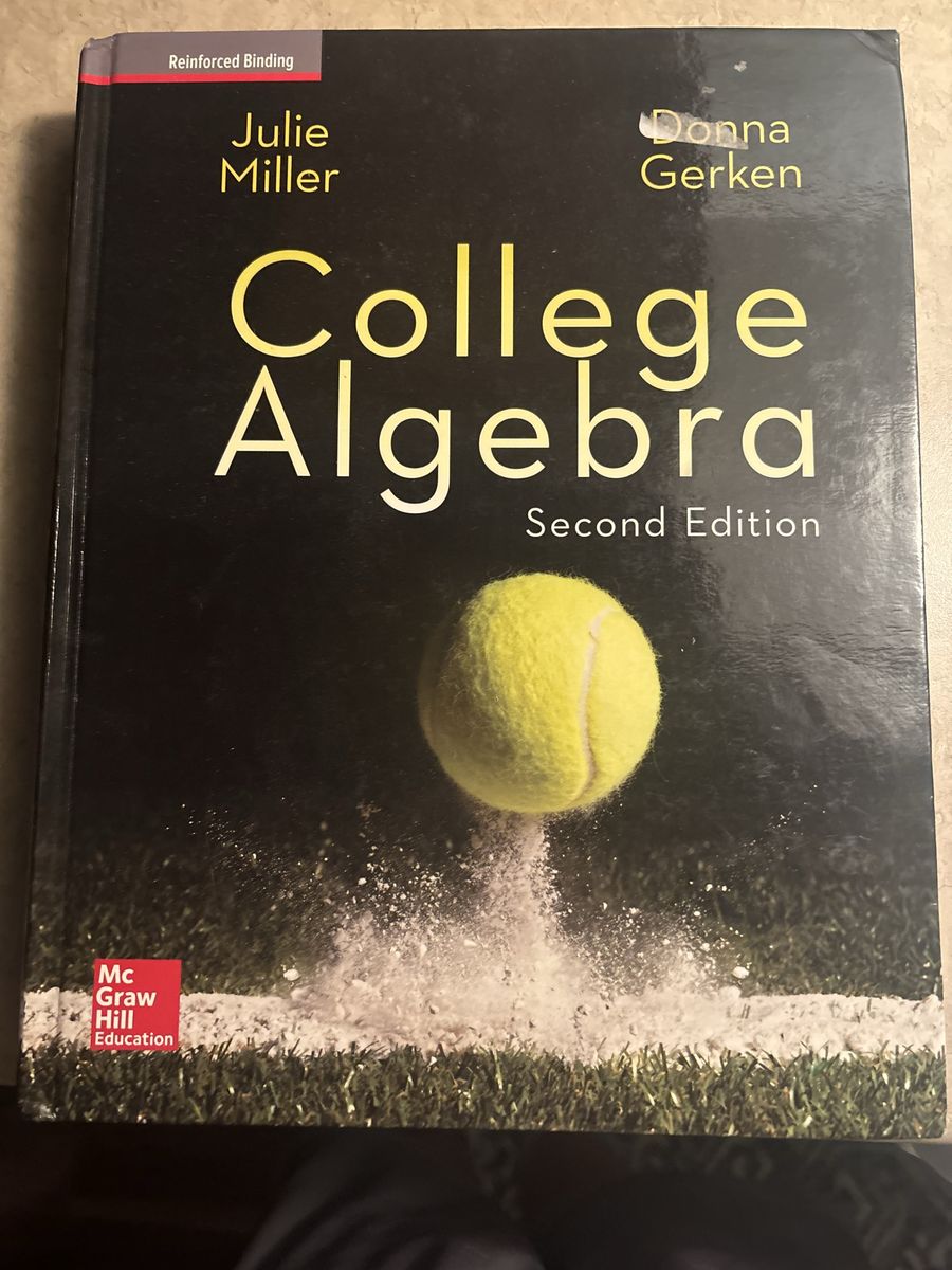 College Algebra Second Edition by Julie Miller and Donna Gerken McGraw Hill