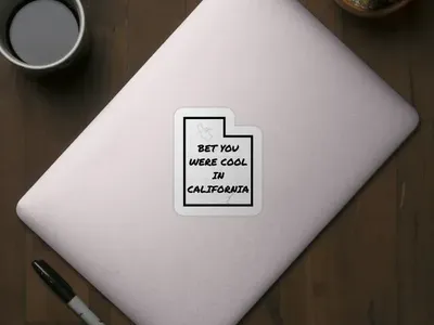 Utah Sticker - BET YOU WERE COOL IN CALIFORNIA