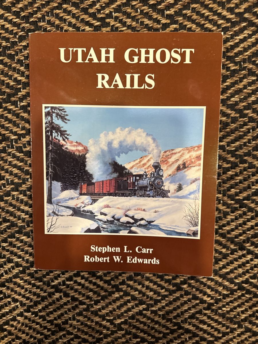 Utah Ghost Rails by Stephen L. Carr & Robert W. Edwards Used Book