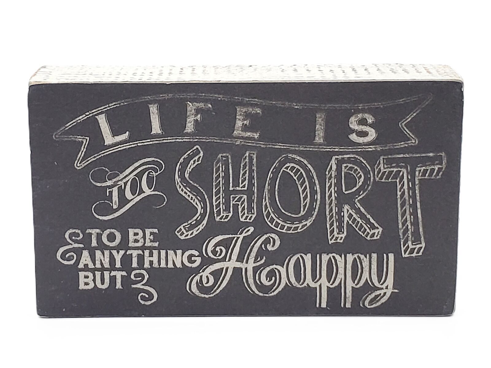 Kreations by Kathy “Life is Too Short” Decorative Wooden Block Sign
