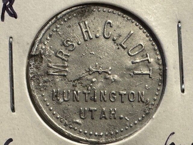 Mrs HC Lott Trade Token from Huntington, Utah @RARE@ Good for 5 Cents in Trade