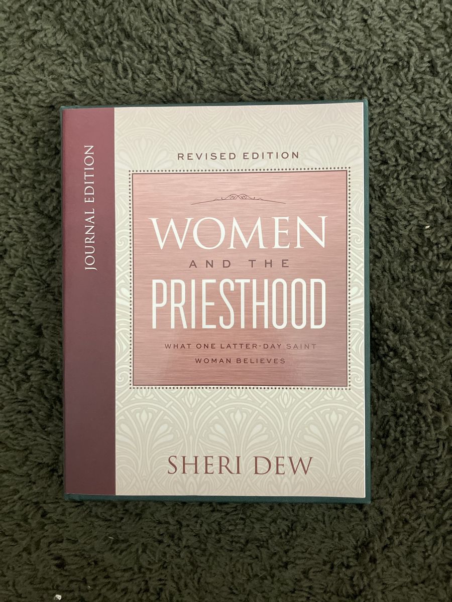 Women and the Priesthood by Sheri Dew - Journal, Revised Edition - Latter-day Saint Beliefs