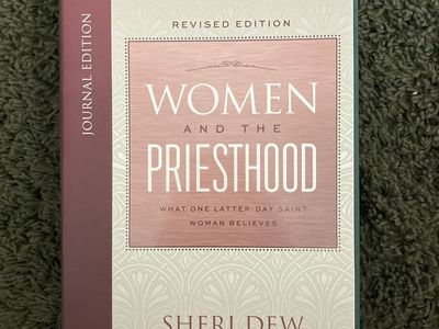 Women and the Priesthood by Sheri Dew - Journal, Revised Edition - Latter-day Saint Beliefs