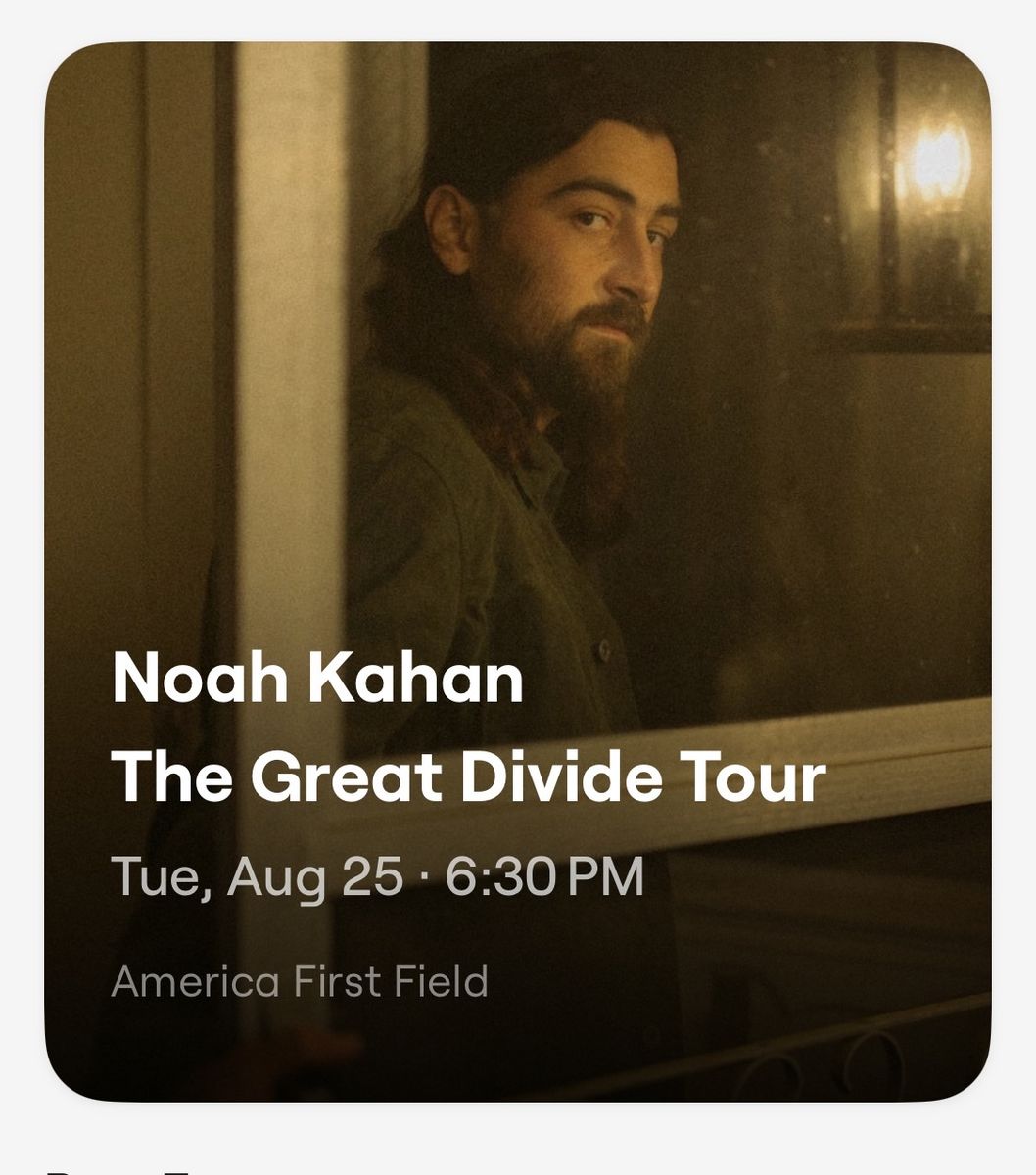 FLOOR SEATS!!!! Noah Kahan Tickets - The Great Divide Tour at America First Field