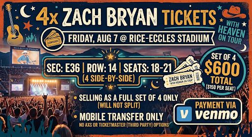 4x Zach Bryan Concert Tickets - Friday Aug 7 at Rice-Eccles Stadium (Sec E36, Row 14, Seats 18-21)
