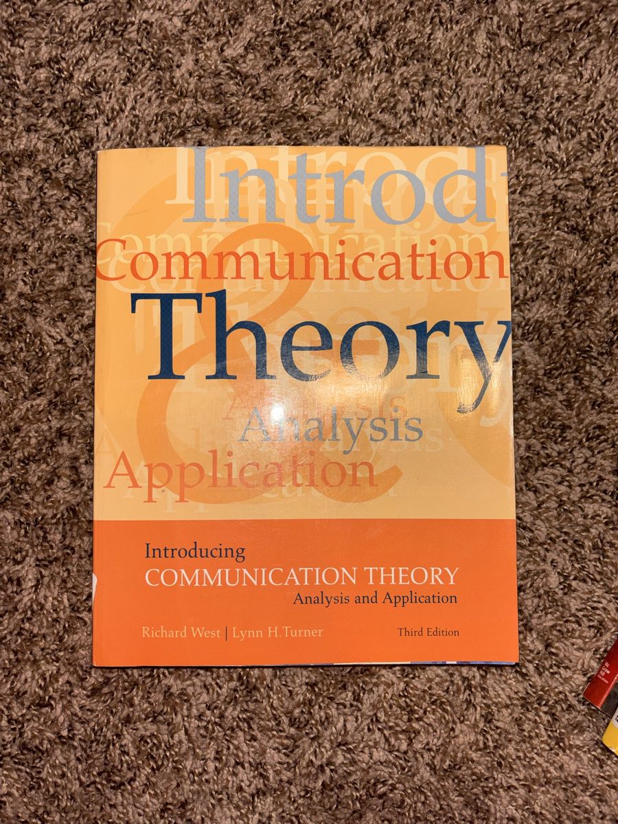 Introducing Communication Theory (3rd Third Edition) by authors Richard West and Lynn H Turner - College Textbook