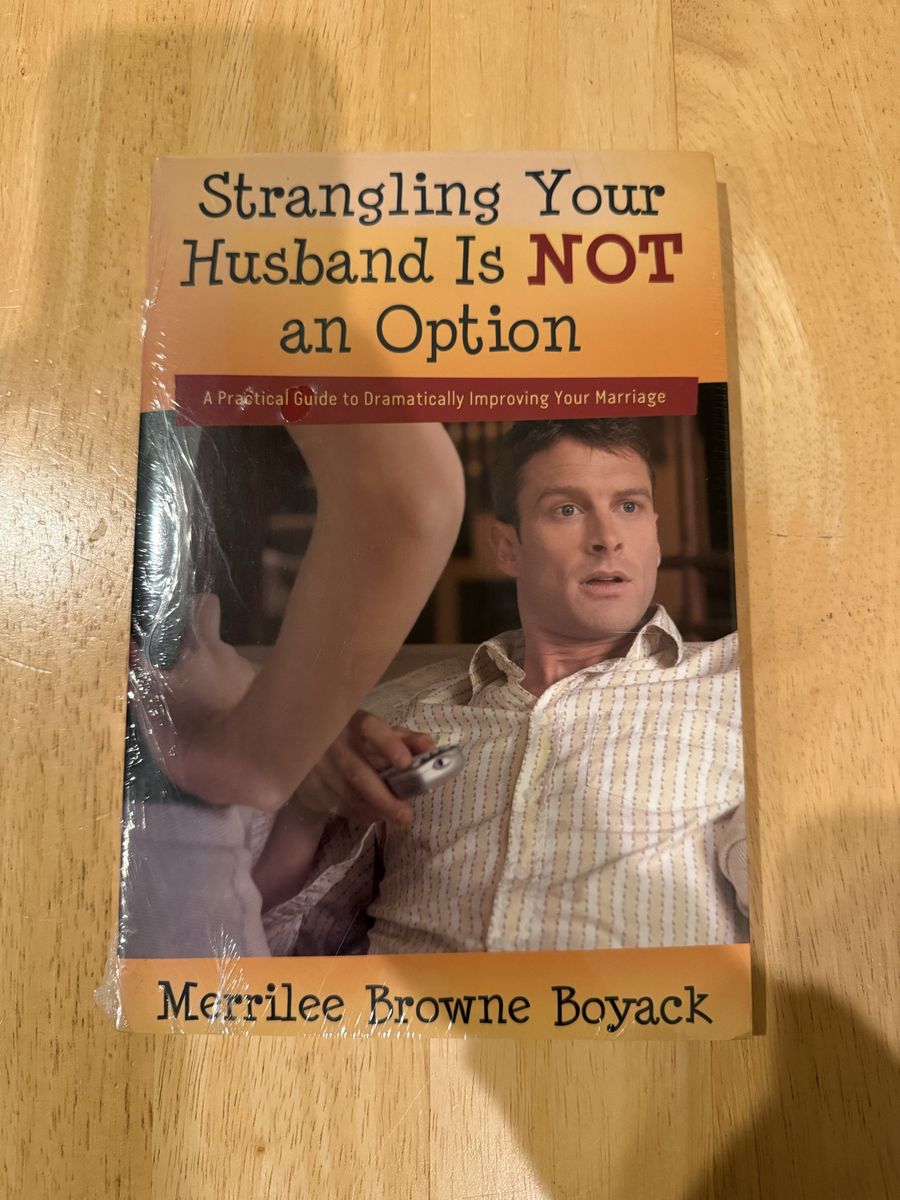 Strangling Your Husband is Not an Option by Merrilee Browne Boyack