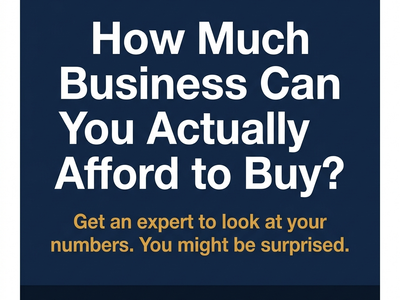 How Much Business Can You Afford to Buy?