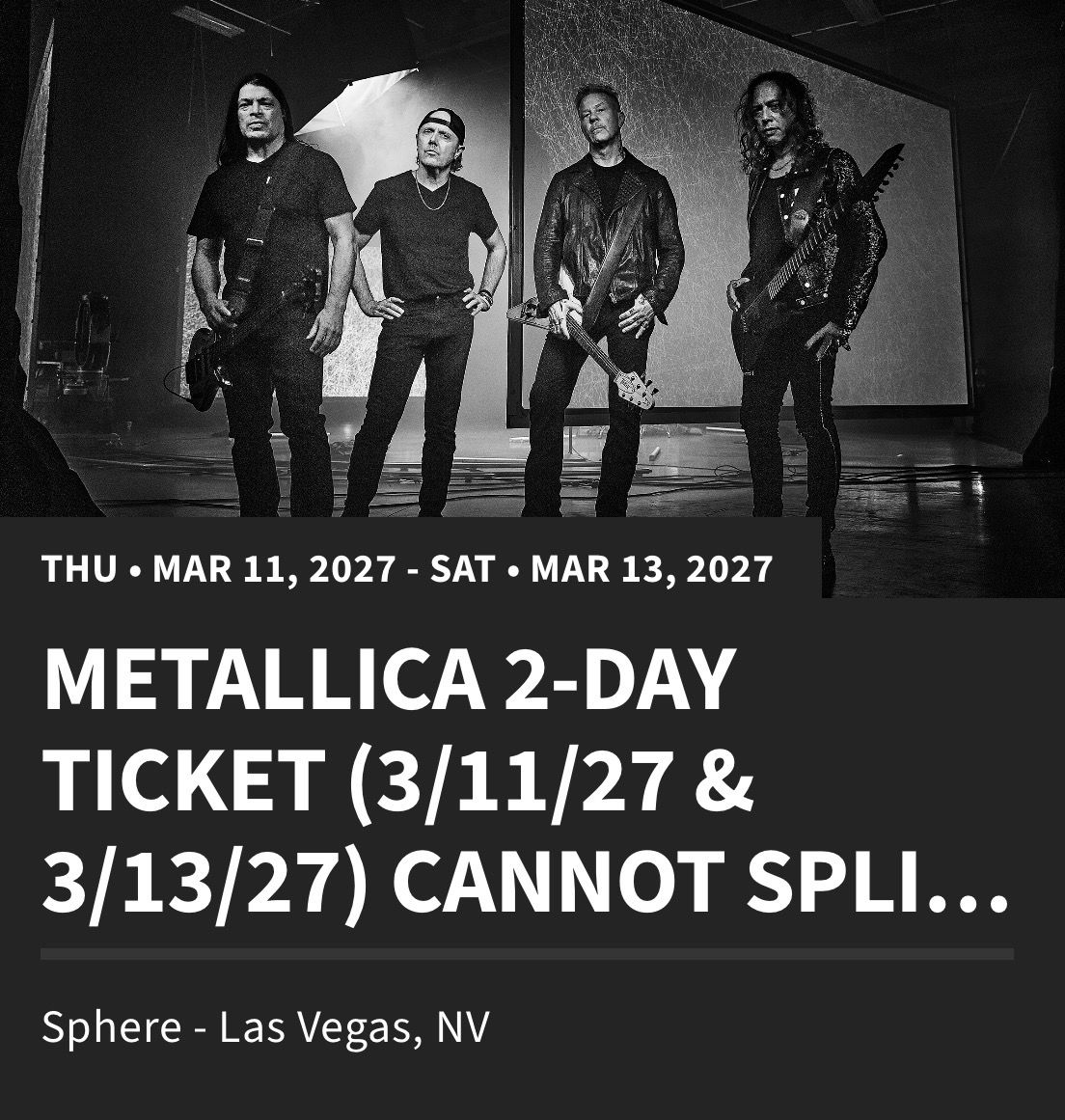 Metallica at the Sphere in Las Vegas - FIRST ENTRY GA tickets