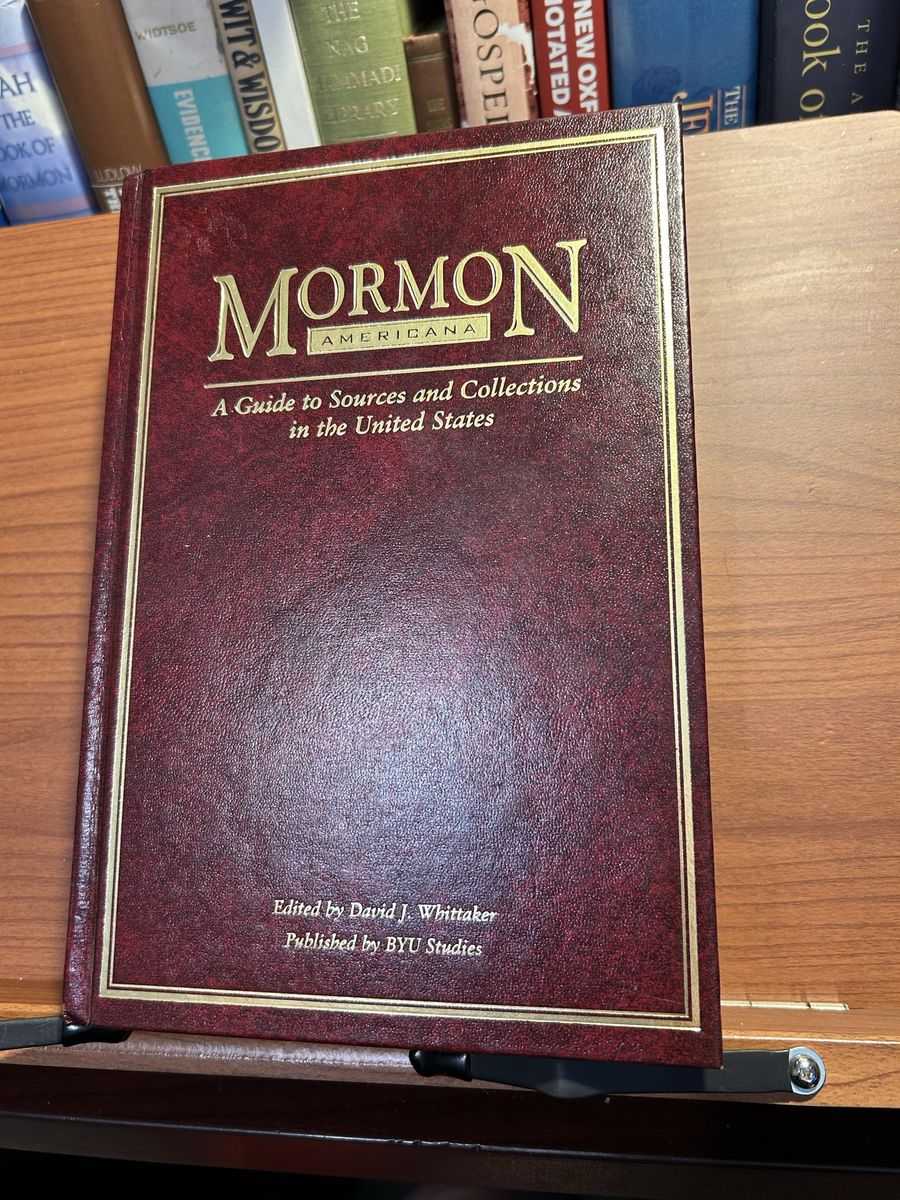Mormon Americana: A Guide to Sources and Collections in the United States Edited by David J. Whittaker (1995)