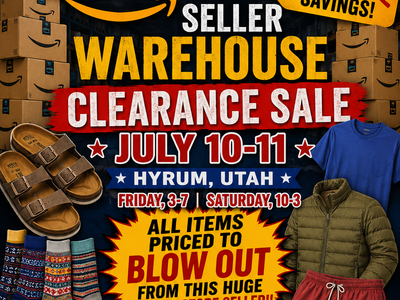 Amazon Seller Warehouse Clearance Sale - Hyrum, Utah - July 10-11