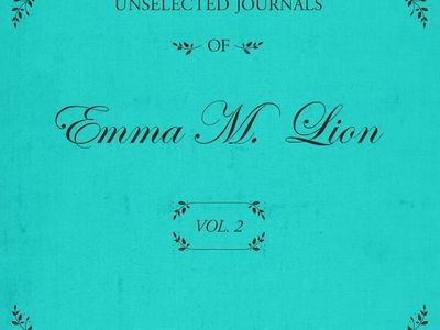 The Unselected Journals of Emma M. Lion Vol. 2