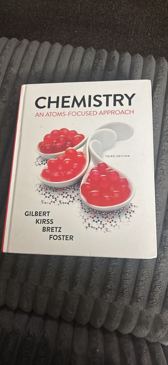 Chemistry: An Atoms-Focused Approach Third Edition Textbook by Gilbert, Kirss, Bretz, Foster