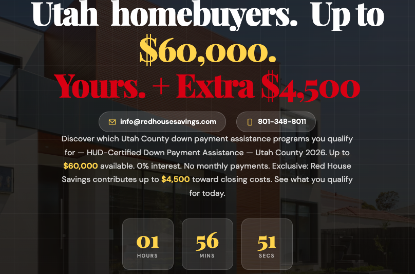2026 Utah Homebuyer Funds Are Limited   Up to  $60,000.  Yours. + Extra $4,500 for closing  801-348-8011