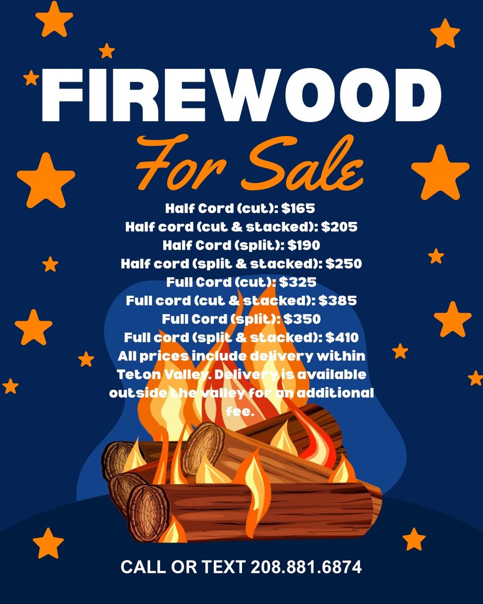 Firewood For Sale - Half & Full Cords (Cut, Split, Stacked Options) w/ Teton Valley