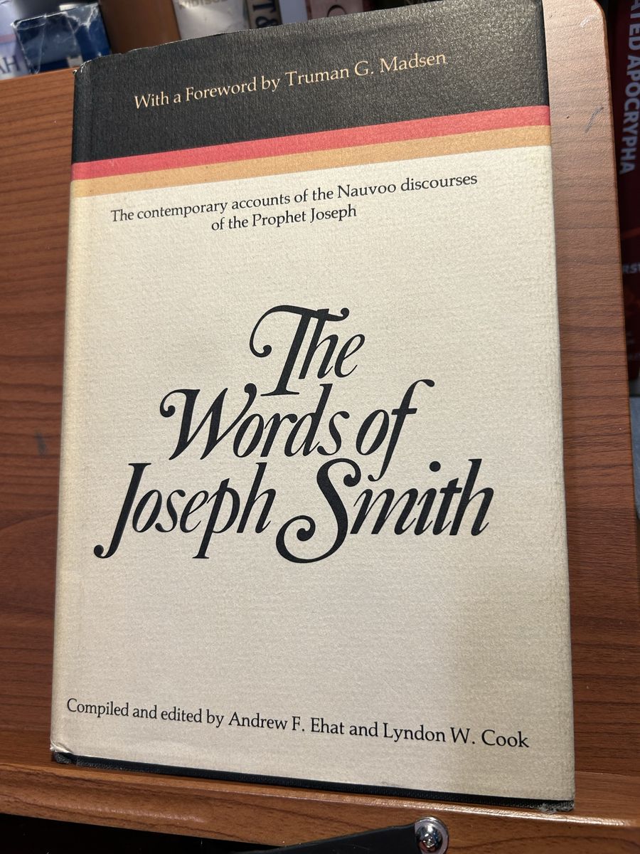 The Words of Joseph Smith - Compiled & Edited by Andrew F. Ehat & Lyndon W. Cook - Religious Book