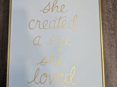 Framed saying , "She Created a Life She Loved" 16x20