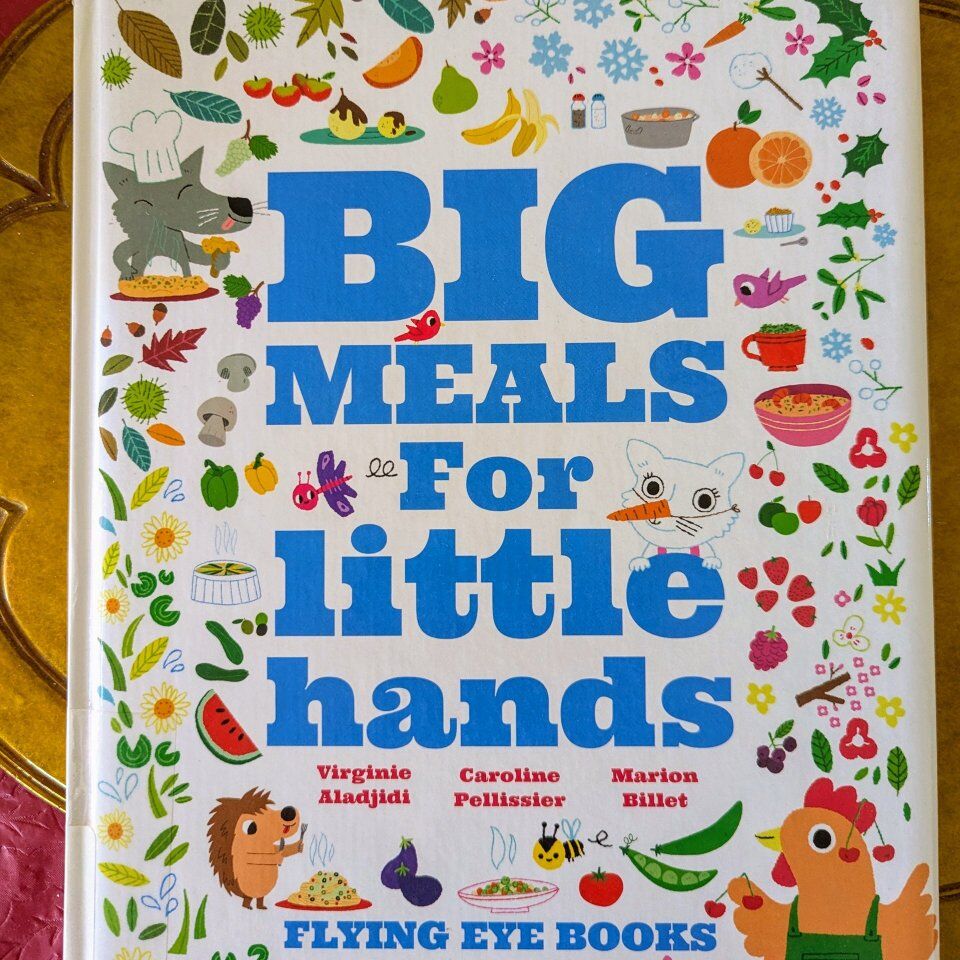 Big Meals For Little Hands - Hardcover