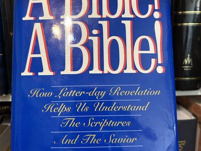 A Bible! A Bible! by Robert J. Matthews - Understanding Scriptures & Savior Hardcover Book