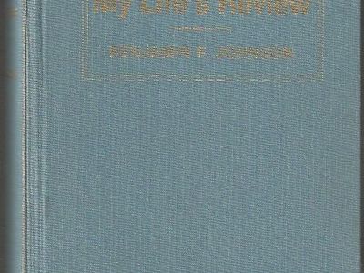 My life's review: Autobiography of Benjamin Franklin Johnson