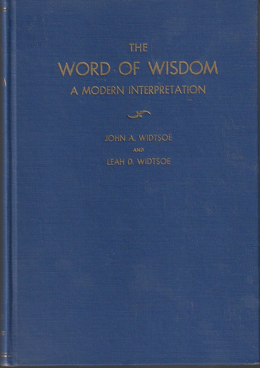 The Word of wisdom;: A modern interpretation