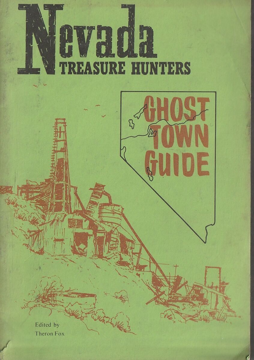 Nevada Treasure Hunters Ghost Town Guide
