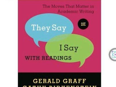 They Say / I Say: The Moves That Matter in Academic Writing with Readings, 2nd Ed. by Graff & Birkenstein