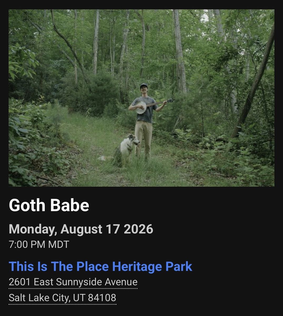 Goth Babe Concert Ticket - Monday, August 17, 2026 at This Is The Place Heritage Park