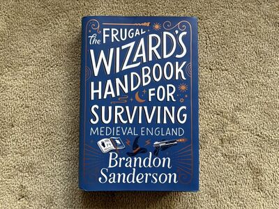 The Frugal Wizard's Handbook for Surviving Medieval England, by Brandon Sanderson (hardcover)