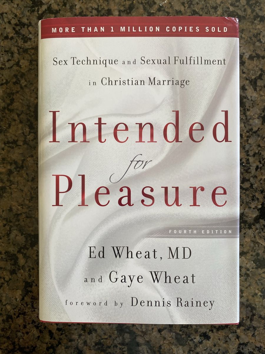 Intended for Pleasure by Ed Wheat & Gaye Wheat, MD - Christian Marriage Sex Technique (4th Ed.)