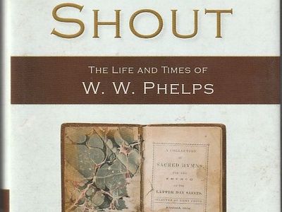 We'll Sing and We'll Shout: The Life and Times of W. W. Phelps