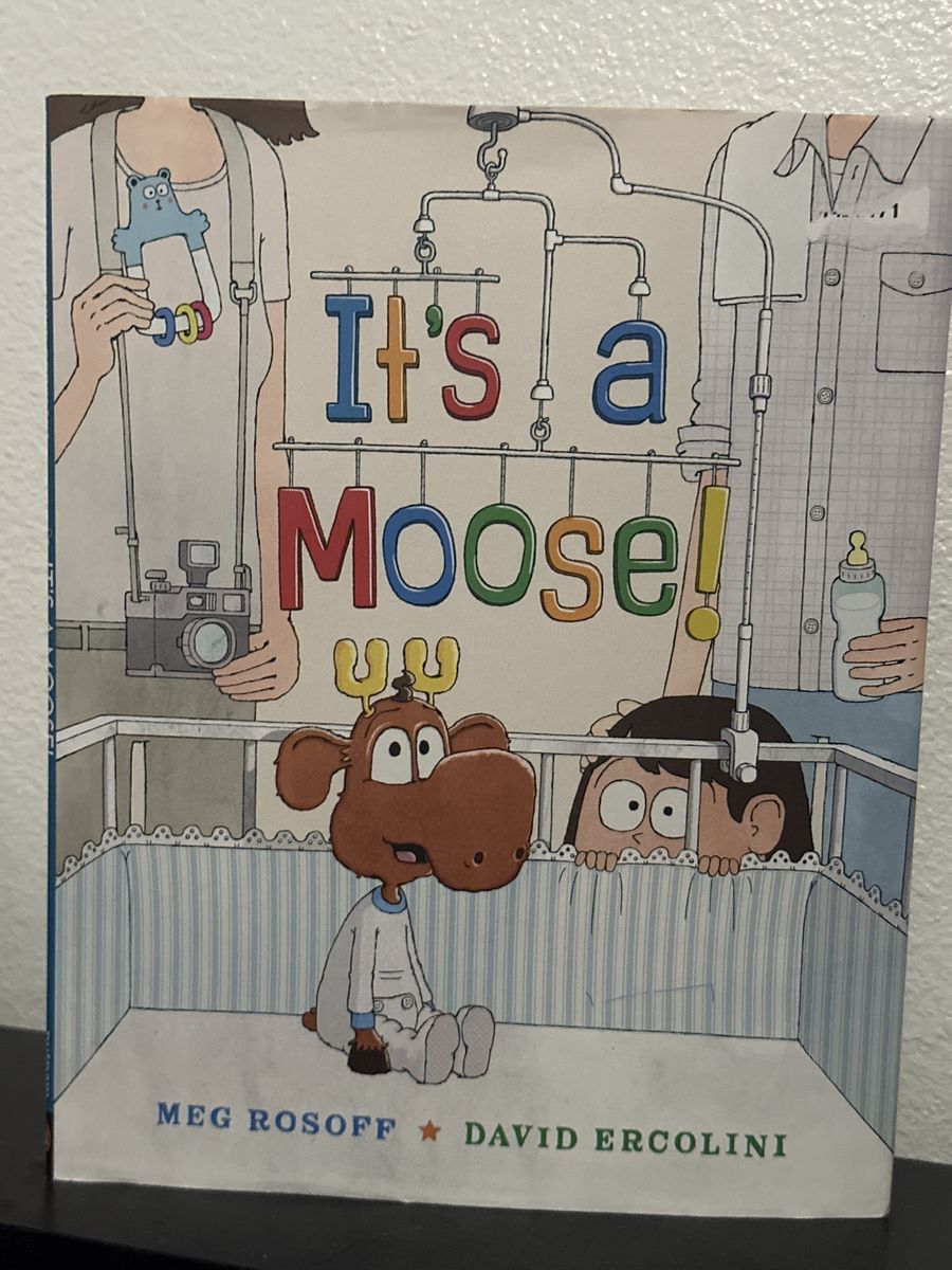 It's a Moose! by Meg Rosoff & David Ercolini Children's Picture Book, Hardcover