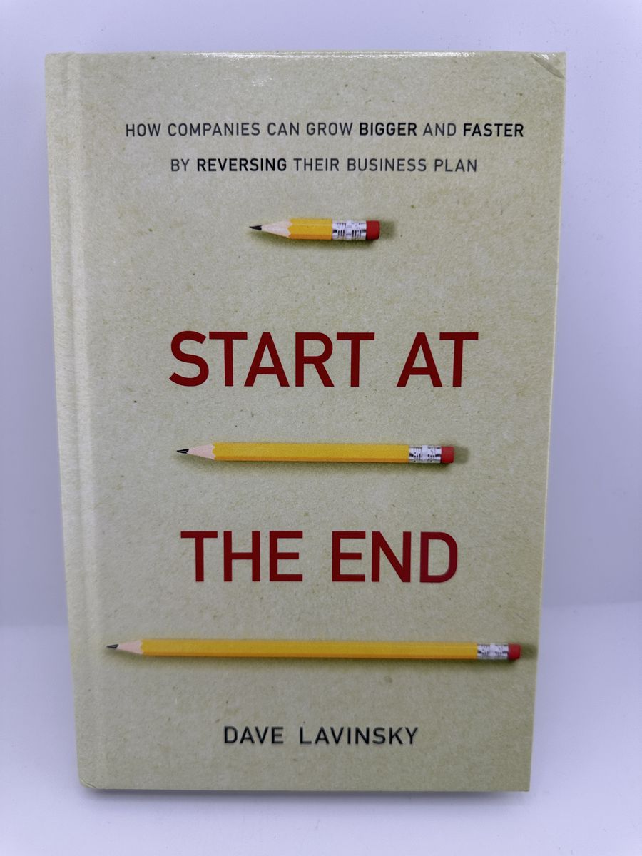 Start at the End Dave Lavinsky Business Growth Planning Strategy PB