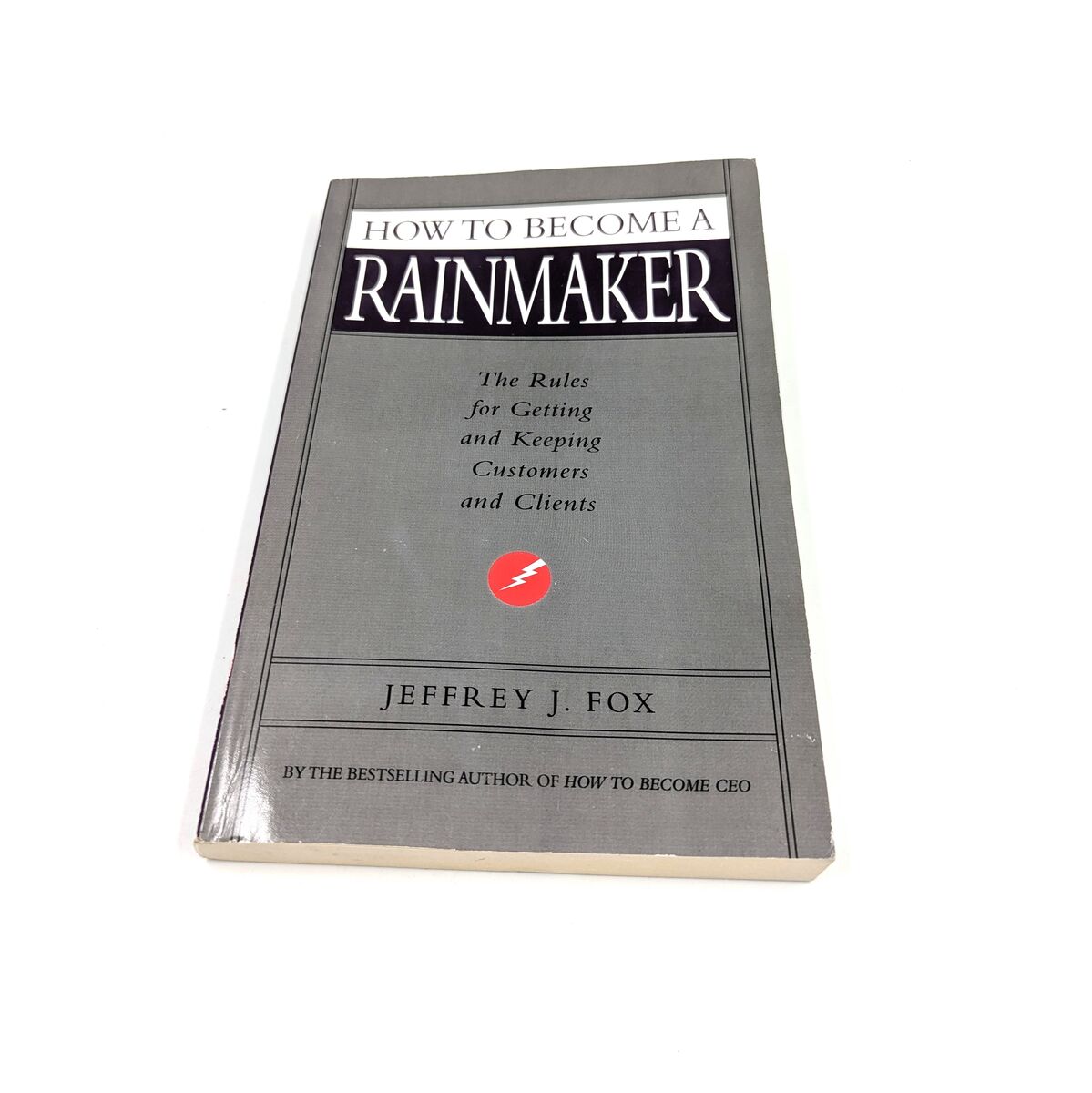 How to Become a Rainmaker Jeffrey J Fox Book