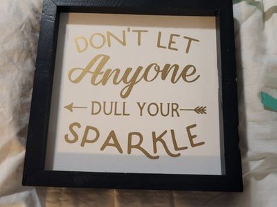 Framed Inspirational Wall Art Decor: "Don't Let Anyone Dull Your Sparkle" - 7"x7"