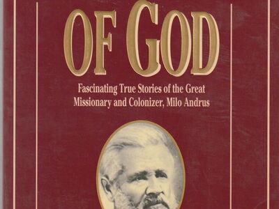 Trumpeter of God: Fascinating true stories of the great missionary and colonizer, Milo Andrus