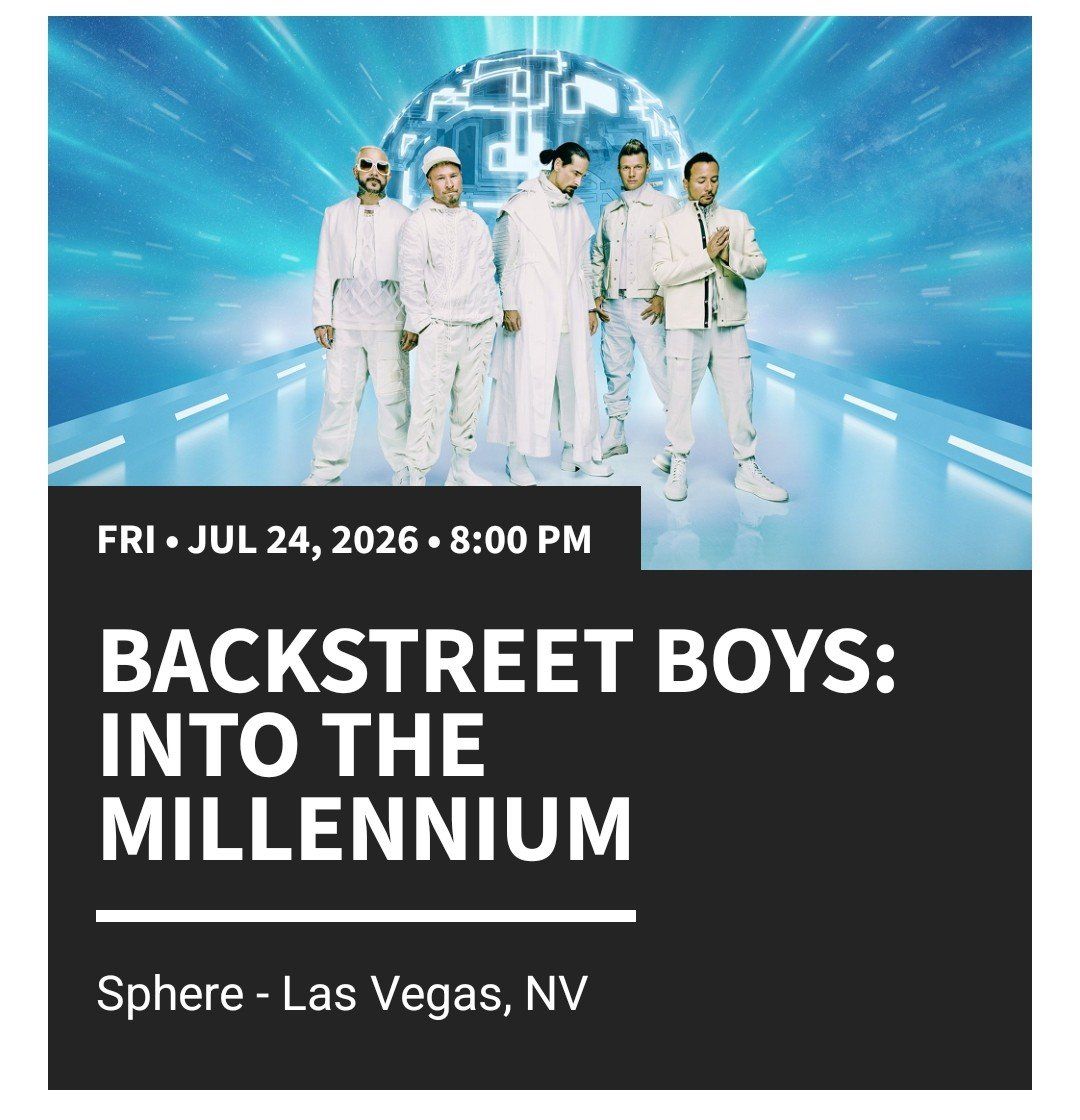 Backstreet Boys: Into The Millennium Concert Ticket - Las Vegas Sphere - July 24, 2026 @ 8PM