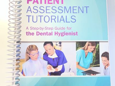 Patient Assessment Tutorials: A Step-by-Step Guide for the Dental Hygienist, 4th Ed.