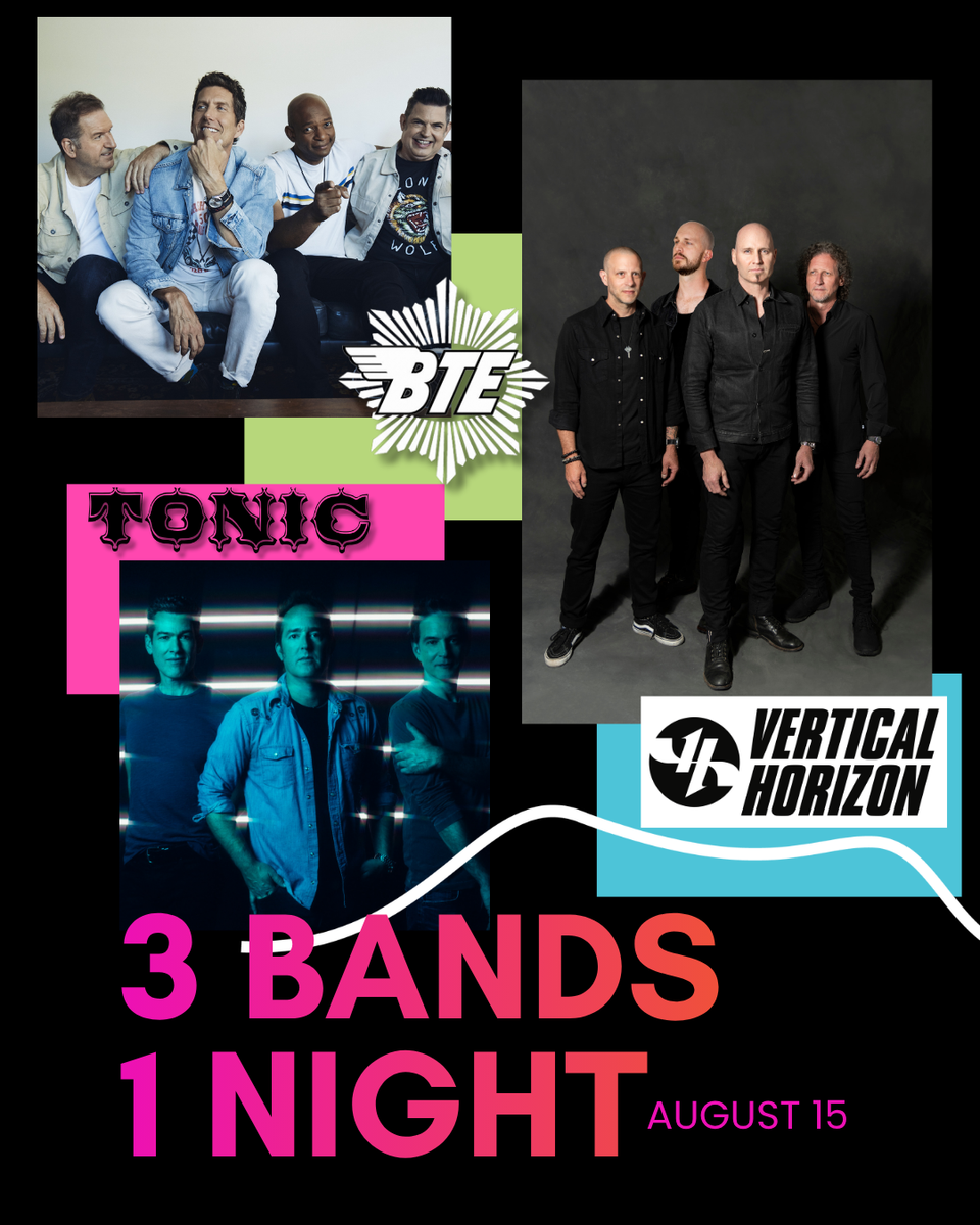 Better than Ezra with Special Guests Vertical Horizon and TONIC - TONIGHT 8/15, 2 tix -$220 for both