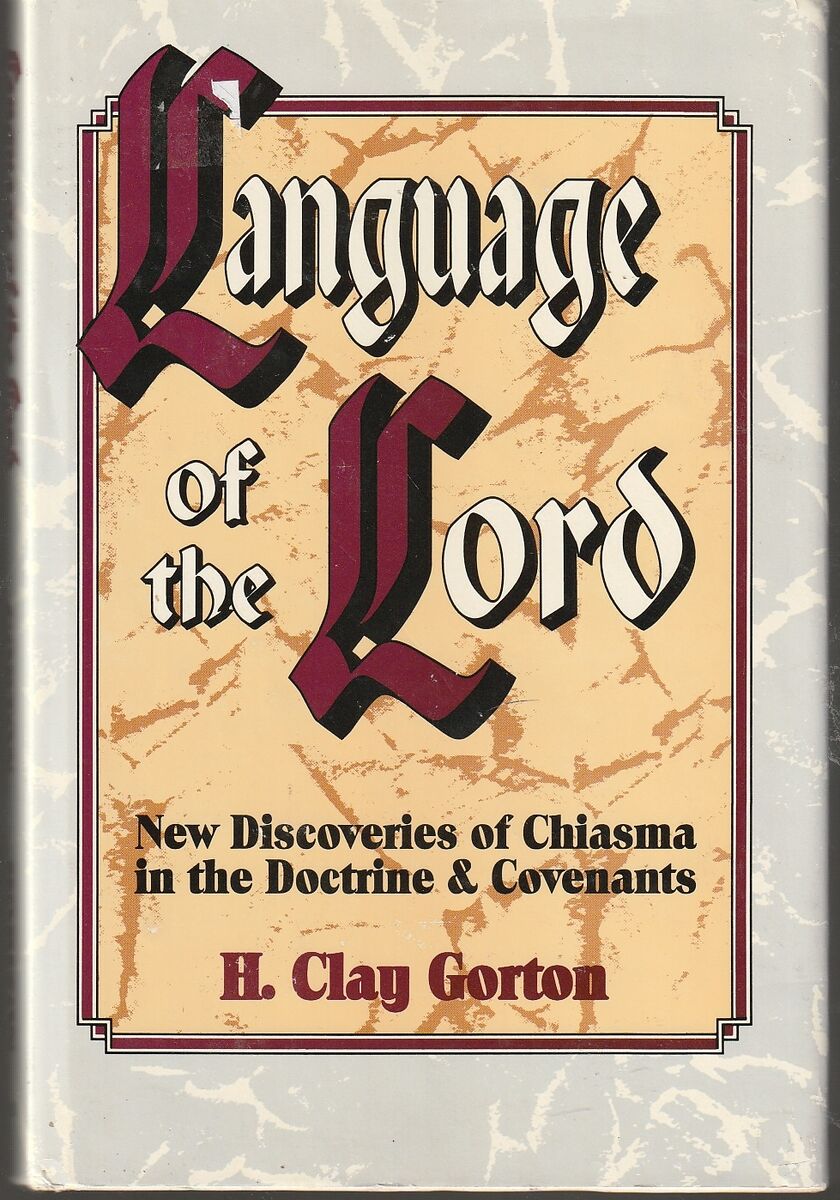 Language of the Lord: New Discoveries of Chiasmus in the Doctrine and Covenants